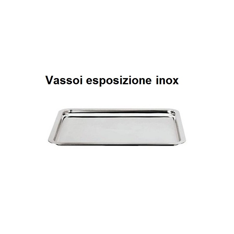 VASSOI ESPOSITORI INOX  - 1639999 | Novalberghiera