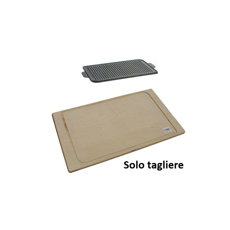 TAGLIEREx PIASTRA cm 54x36x2  - 1407010 | Novalberghiera
