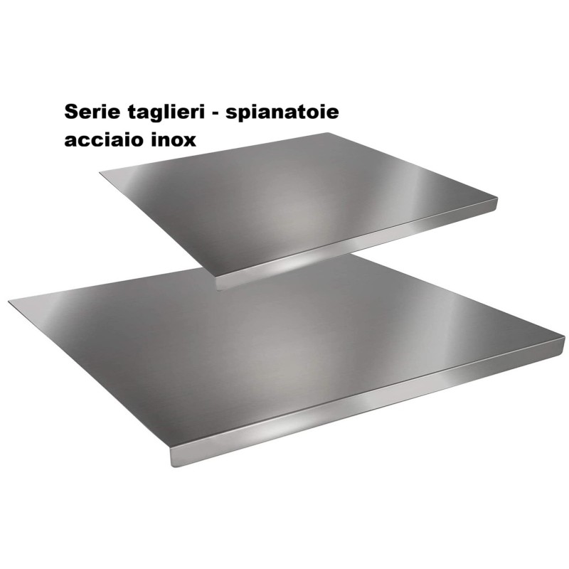 TAGLIERI E SPIANATOIE INOX