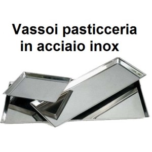 VASSOI PASTICCERIA INOX  - 3172999 | Novalberghiera