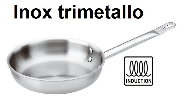 PADELLA INOX/TRIMETALLO|Novalberghiera