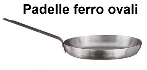 PADELLA FERRO OVALE - 5307999