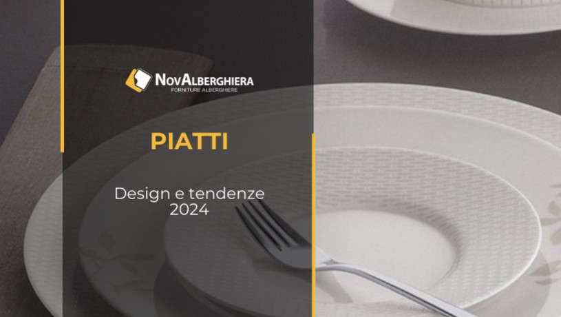 Piatti: design e tendenze 2024. Le serie più in voga