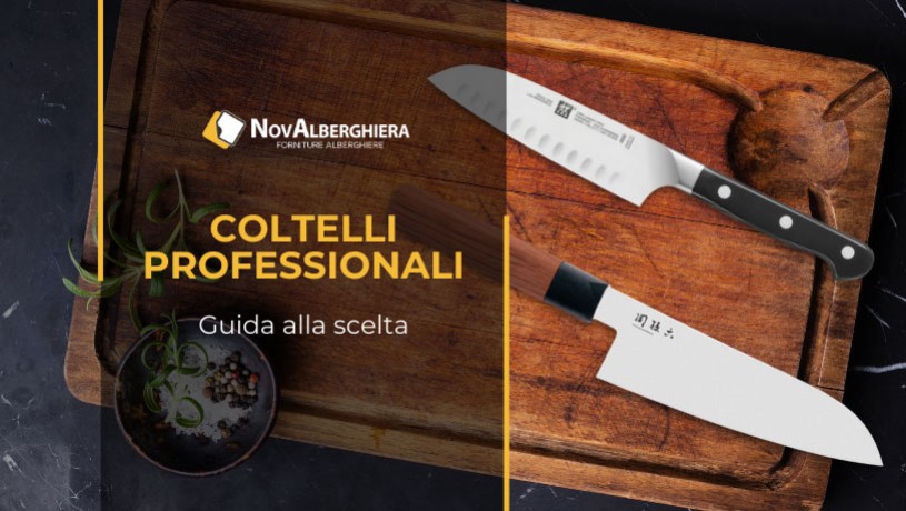 Coltelli da cucina professionali: guida alla scelta