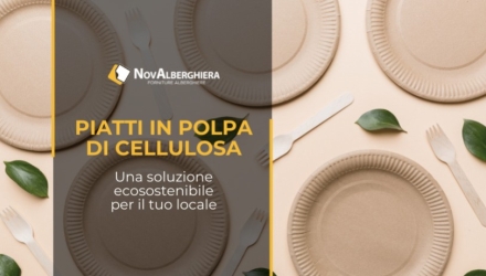 Piatti in polpa di cellulosa: l’usa e getta ecosostenibile