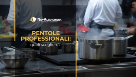 Pentole professionali, quali scegliere