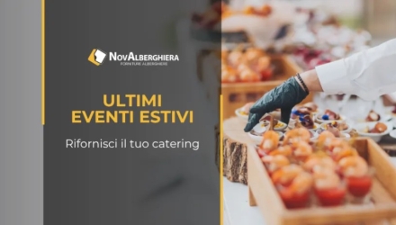 Rifornisci il Tuo Catering per gli Ultimi Eventi Estivi