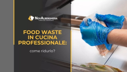 Ridurre il food waste in cucina professionale